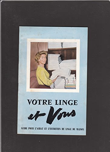 Votre linge et vous, guide pour l'achat et l'entretien du linge de maison